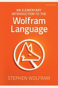 An Elementary Introduction To The Wolfram Language, Third Edition