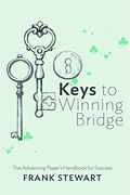 Keys To Winning Bridge: The Advancing Player's Handbook