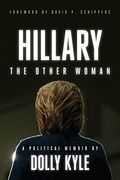 Hillary The Other Woman: A Political Memoir