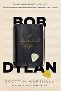 Bob Dylan: A Spiritual Life