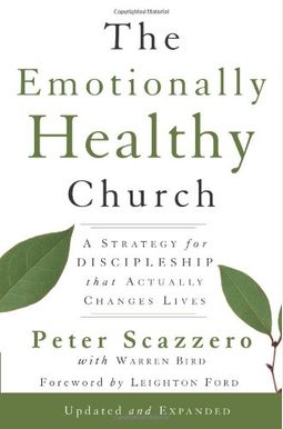 The Emotionally Healthy Church: A Strategy For Discipleship That Actually Changes Lives