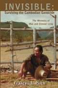 Invisible: Surviving The Cambodian Genocide: The Memoirs Of Mac And Simone Leng