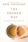 The Broken Way: A Daring Path Into The Abundant Life
