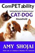 Competability: Solving Behavior Problems In Your Cat-Dog Household