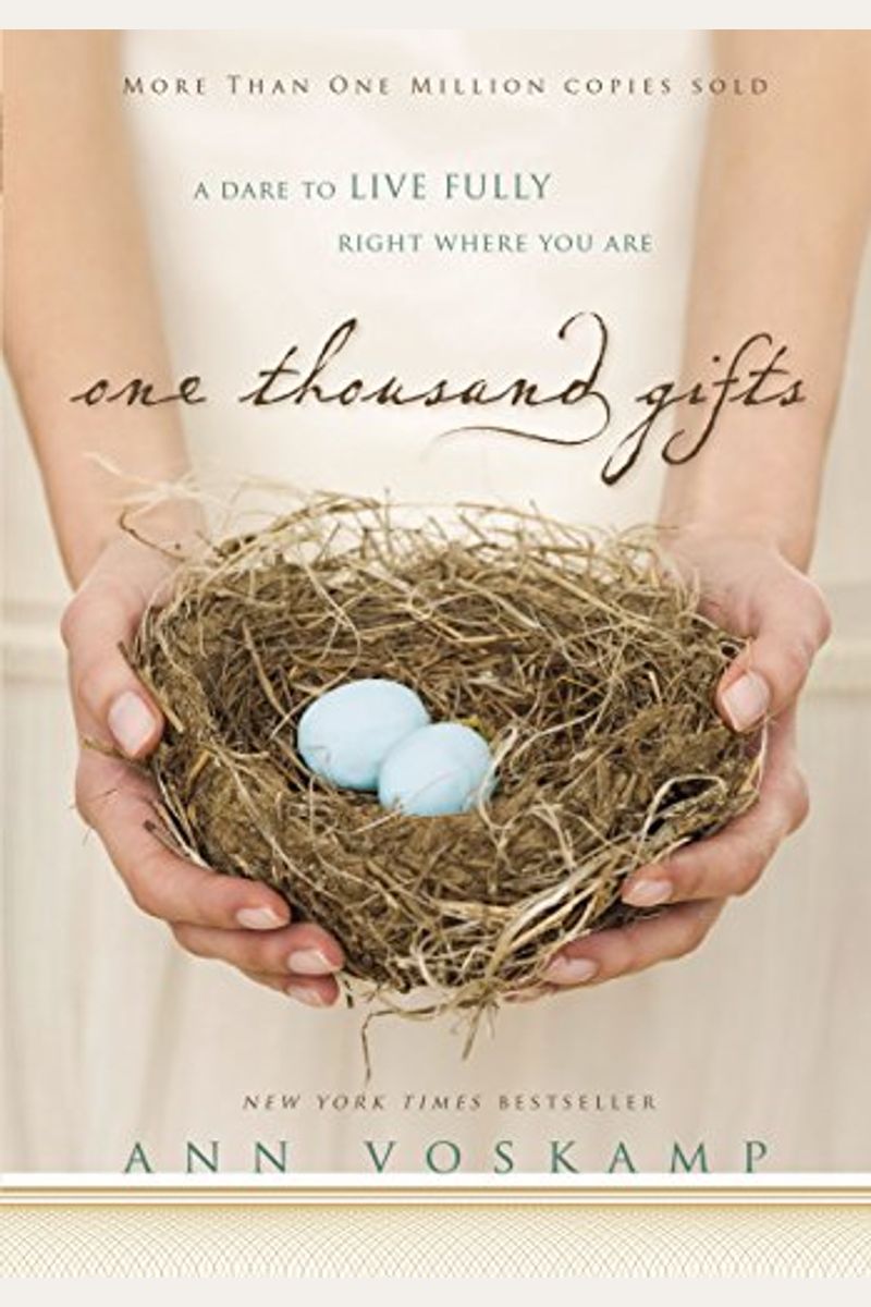 One Thousand Gifts: A Dare To Live Fully Right Where You Are