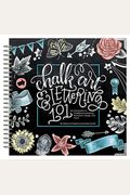 Chalk Art And Lettering 101: An Introduction To Chalkboard Lettering, Illustration, Design, And More - Ebook