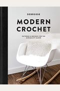 Modern Crochet: Patterns And Designs For The Minimalist Maker