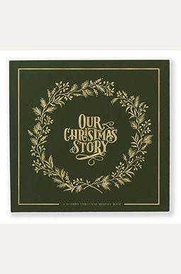 Our Christmas Story: A Modern Christmas Memory Book Our Christmas Story: A Modern Christmas Memory Book