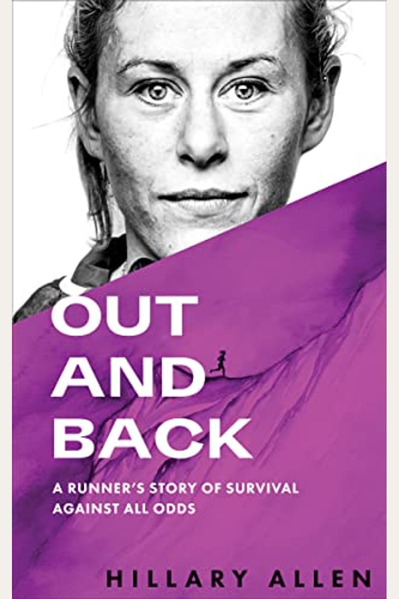 Out And Back: A Runner's Story Of Survival Against All Odds