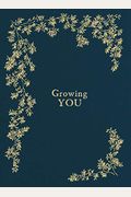 Growing You: Keepsake Pregnancy Journal And Memory Book For Mom And Baby