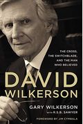 David Wilkerson: The Cross, The Switchblade, And The Man Who Believed