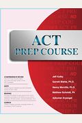 Act Prep Course: The Most Comprehensive Act Book Available