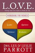 L.o.v.e. Workbook For Women: Putting Your Love Styles To Work For You