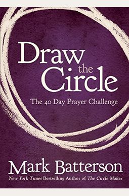 Draw the Circle: The 40 Day Prayer Challenge Draw the Circle: The 40 Day Prayer Challenge