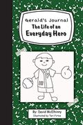 Gerald's Journal: The Life Of An Everyday Hero