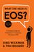 What The Heck Is Eos?: A Complete Guide For Employees In Companies Running On Eos