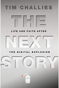 The Next Story: Life And Faith After The Digital Explosion