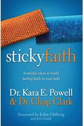 Sticky Faith: Everyday Ideas To Build Lasting Faith In Your Kids