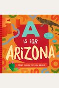 A Is For Arizona: A Grand Canyon State Abc Primer