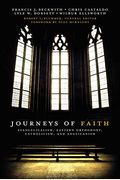 Journeys Of Faith: Evangelicalism, Eastern Orthodoxy, Catholicism, And Anglicanism