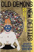Old Demons, New Deities: Twenty-One Short Stories From Tibet