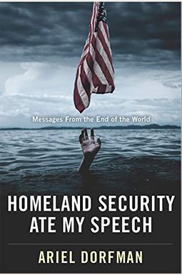 Homeland Security Ate My Speech: Messages From The End Of The World Homeland Security Ate My Speech: Messages From The End Of The World