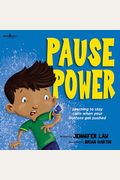 Pause Power: Learning To Stay Calm When Your Buttons Get Pushed Volume 1