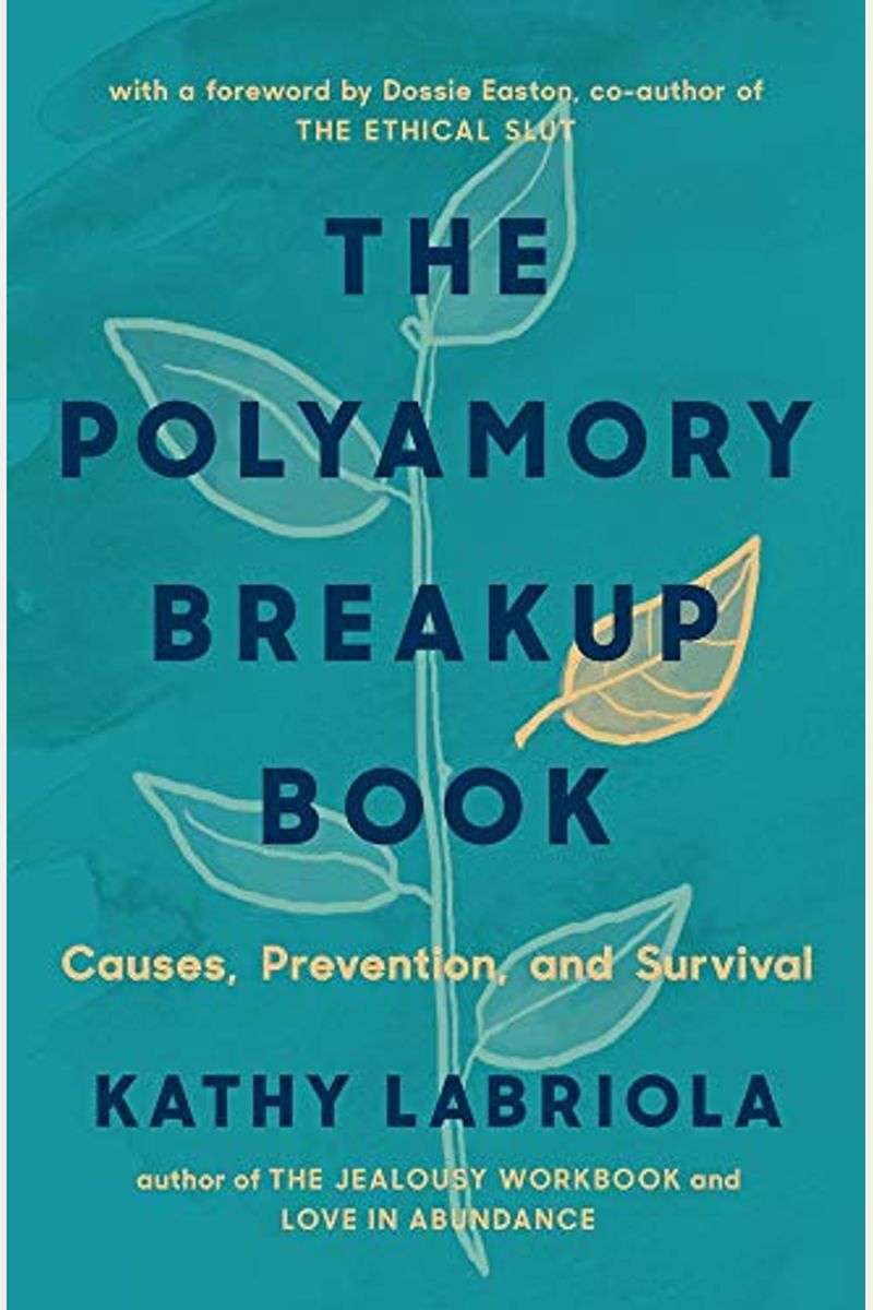 The Polyamory Breakup Book: Causes, Prevention, And Survival