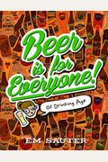 Beer Is For Everyone!: Of Drinking Age