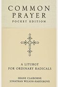 Common Prayer Pocket Edition: A Liturgy For Ordinary Radicals