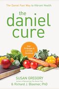 The Daniel Cure: The Daniel Fast Way To Vibrant Health
