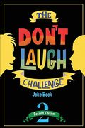 The Don't Laugh Challenge - 2nd Edition: Children's Joke Book Including Riddles, Funny Q&A Jokes, Knock Knock, And Tongue Twisters For Kids Ages 5, 6,