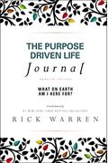 The Purpose Driven Life Journal: What On Earth Am I Here For?