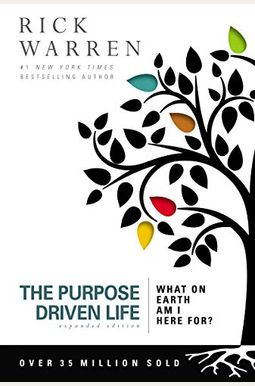 The Purpose Driven Life: What On Earth Am I Here For? The Purpose Driven Life: What On Earth Am I Here For?