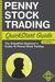 Penny Stock Trading QuickStart Guide: The Simplified Beginner's Guide to Penny Stock Trading