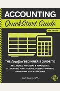 Accounting QuickStart Guide: The Simplified Beginner's Guide to Financial & Managerial Accounting For Students, Business Owners and Finance Profess