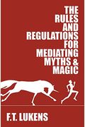 The Rules And Regulations For Mediating Myths & Magic