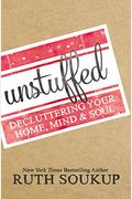 Unstuffed: Decluttering Your Home, Mind & Soul