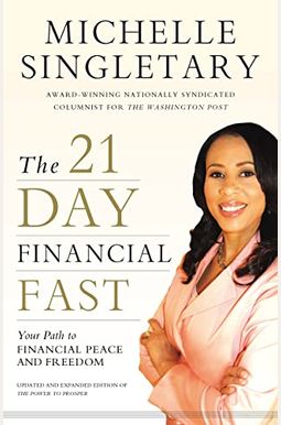 The 21-Day Financial Fast: Your Path To Financial Peace And Freedom The 21-Day Financial Fast: Your Path To Financial Peace And Freedom