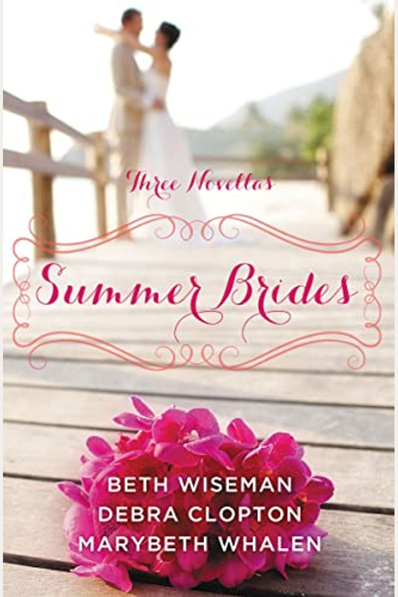 Summer Brides: A Year Of Weddings Novella Collection