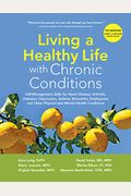 Living A Healthy Life With Chronic Conditions: Self-Management Skills For Heart Disease, Arthritis, Diabetes, Depression, Asthma, Bronchitis, Emphysem
