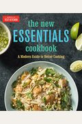 The New Essentials Cookbook: A Modern Guide To Better Cooking