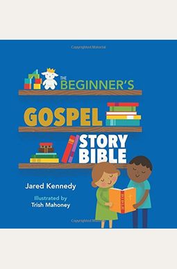 The Beginner's Gospel Story Bible The Beginner's Gospel Story Bible
