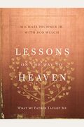 Lessons On The Way To Heaven: What My Father Taught Me
