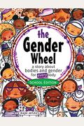 The Gender Wheel: A Story About Bodies And Gender For Every Body