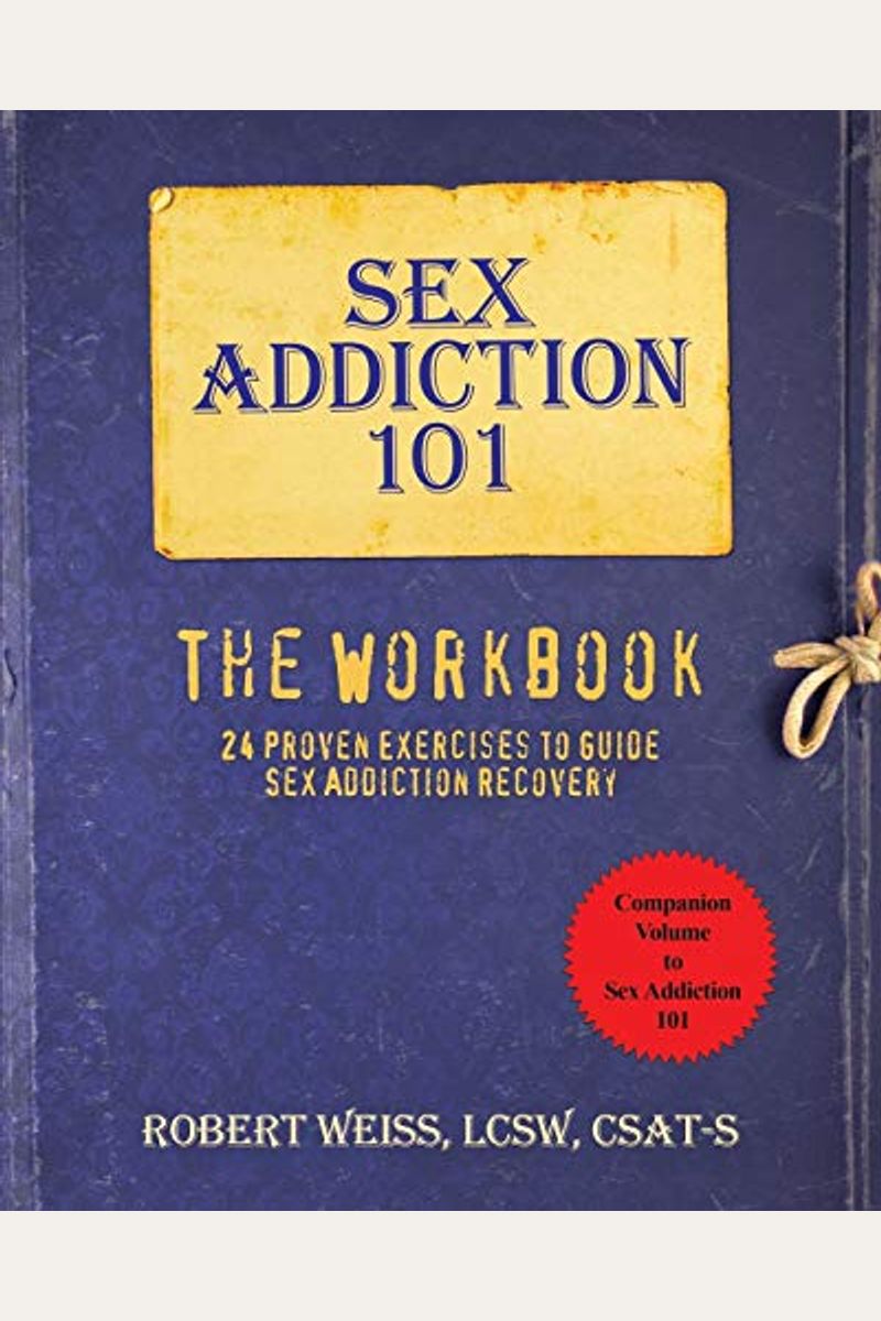 Buy Sex Addiction 101 The Workbook 24 Proven Exercises To Guide Sex