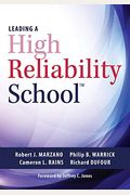 Leading A High Reliability School: (Use Data-Driven Instruction And Collaborative Teaching Strategies To Boost Academic Achievement)