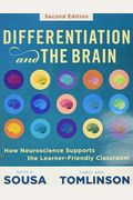 Differentiation And The Brain: How Neuroscience Supports The Learner-Friendly Classroom (Use Brain-Based Learning And Neuroeducation To Differentiate