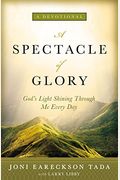 A Spectacle Of Glory: God's Light Shining Through Me Every Day