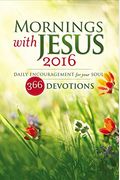 Mornings with Jesus 2016: Daily Encouragement for Your Soul